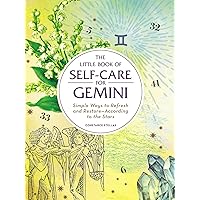 The Little Book of Self-Care for Gemini: Simple Ways to Refresh and Restore―According to the Stars (Astrology Self-Care) The Little Book of Self-Care for Gemini: Simple Ways to Refresh and Restore―According to the Stars (Astrology Self-Care) Hardcover Audible Audiobook Kindle Audio CD