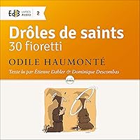 Drôles de saints: 30 fioretti Drôles de saints: 30 fioretti Kindle Audible Audiobook Paperback