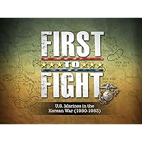 First To Fight: U.S. Marines in the Korean War (1950-1953)