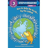 How to Help the Earth-by the Lorax (Dr. Seuss) (Step into Reading) How to Help the Earth-by the Lorax (Dr. Seuss) (Step into Reading) Paperback Library Binding