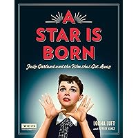 A Star Is Born: Judy Garland and the Film that Got Away (Turner Classic Movies) A Star Is Born: Judy Garland and the Film that Got Away (Turner Classic Movies) Kindle Hardcover
