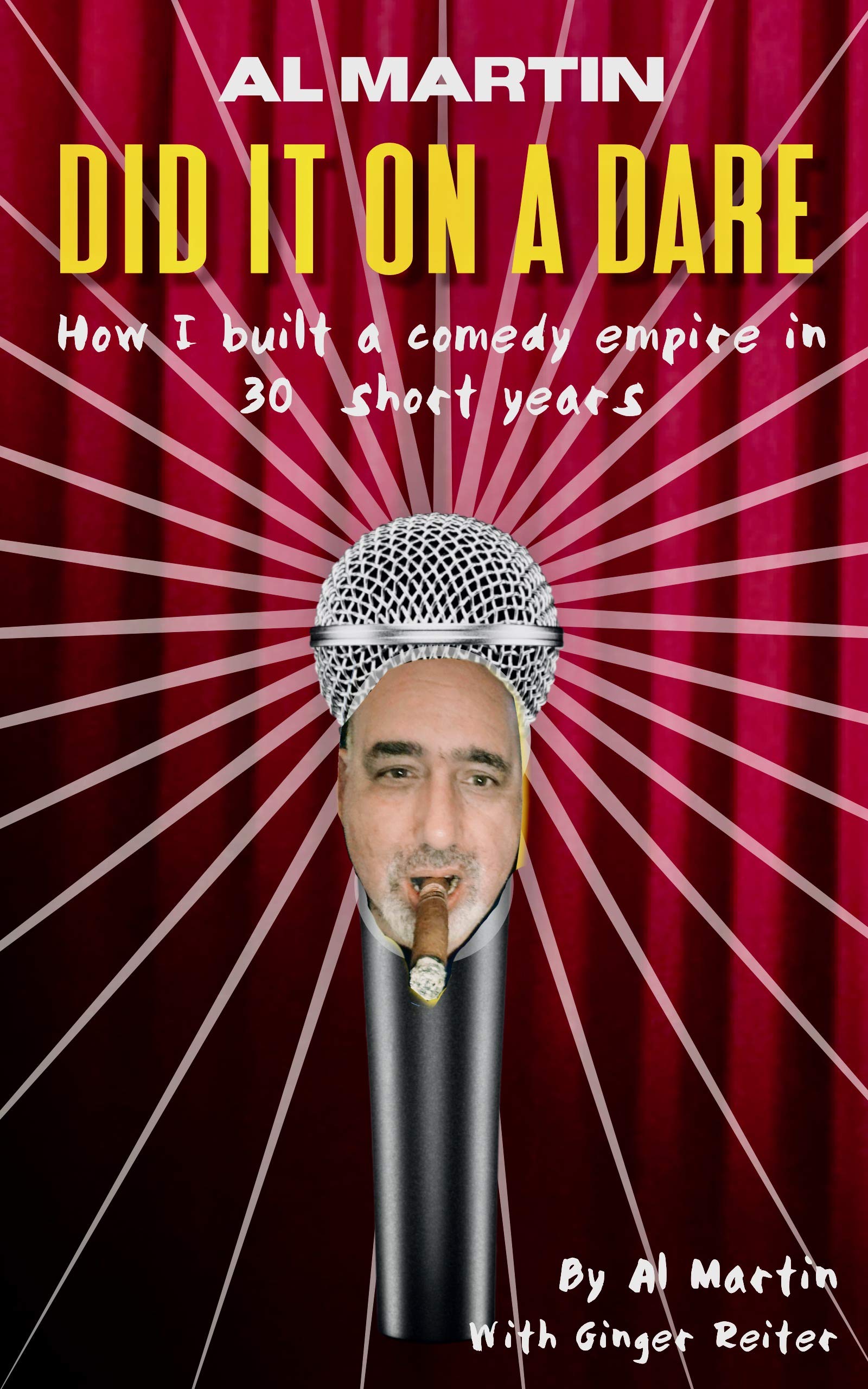 I DID IT ON A DARE: How I Created a Comedy Empire in 30 Short Years