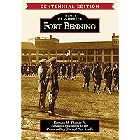 Fort Benning (Images of America) Fort Benning (Images of America) Paperback Kindle Hardcover
