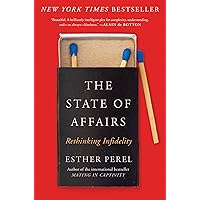 The State of Affairs: Rethinking Infidelity The State of Affairs: Rethinking Infidelity Kindle Audible Audiobook Paperback Hardcover Audio CD