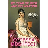 My Year of Rest and Relaxation: A Novel My Year of Rest and Relaxation: A Novel Paperback Audible Audiobook Kindle Hardcover