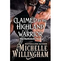 Claimed by the Highland Warrior (The MacKinloch Clan Book 1) Claimed by the Highland Warrior (The MacKinloch Clan Book 1) Kindle Paperback