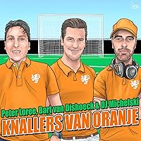 Knallers Van Oranje: Viva Hollandia / Hup Holland / Nederland O Nederland / Nederland Heeft De Bal / Oranje ...