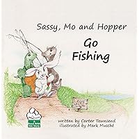 Sassy, Mo, and Hopper Go Fishing: A Read With Me Story Sassy, Mo, and Hopper Go Fishing: A Read With Me Story Kindle Paperback