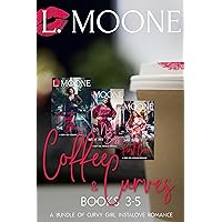 Coffee & Curves: Books 3-5: A Bundle of Steamy Instalove Romance (Coffee & Curves Collections Book 2) Coffee & Curves: Books 3-5: A Bundle of Steamy Instalove Romance (Coffee & Curves Collections Book 2) Kindle Paperback