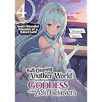 Full Clearing Another World under a Goddess with Zero Believers: Volume 4 Full Clearing Another World under a Goddess with Zero Believers: Volume 4 Kindle
