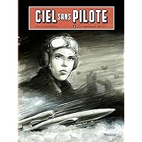 Ciel sans pilote - tome 2 - Le crépuscule des V1 (French Edition) Ciel sans pilote - tome 2 - Le crépuscule des V1 (French Edition) Kindle Hardcover