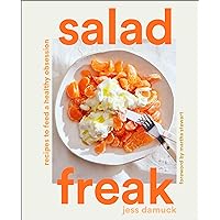Salad Freak: Recipes to Feed a Healthy Obsession Salad Freak: Recipes to Feed a Healthy Obsession Hardcover Kindle Spiral-bound