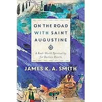 On the Road with Saint Augustine: A Real-World Spirituality for Restless Hearts On the Road with Saint Augustine: A Real-World Spirituality for Restless Hearts Paperback Kindle Audible Audiobook Hardcover Audio CD