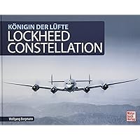 Lockheed Constellation: Königin der Lüfte Lockheed Constellation: Königin der Lüfte Hardcover