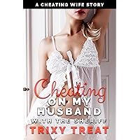 Cheating on My Husband with the Sheriff: A Cheating Wife Story Cheating on My Husband with the Sheriff: A Cheating Wife Story Kindle
