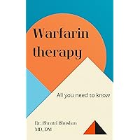 Warfarin therapy: All you need to know Warfarin therapy: All you need to know Kindle