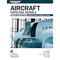 Aircraft Inspection, Repair, and Alterations (2024): Acceptable Methods, Techniques, and Practices (FAA AC 43.13-1B and 43.13-2B) (ASA FAA Handbook Series) Aircraft Inspection, Repair, and Alterations (2024): Acceptable Methods, Techniques, and Practices (FAA AC 43.13-1B and 43.13-2B) (ASA FAA Handbook Series) Paperback