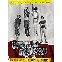 The Replacements - Color Me Obsessed: A Film About The Replacements