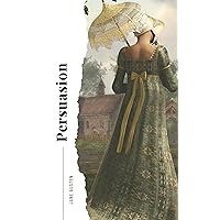 Persuasion: Timeless Tale of Second Chances : The Original 1817 Edition (A Classic Romance Novel Of Jane Austen) Persuasion: Timeless Tale of Second Chances : The Original 1817 Edition (A Classic Romance Novel Of Jane Austen) Kindle Paperback