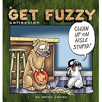 Clean Up on Aisle Stupid: A Get Fuzzy Collection Clean Up on Aisle Stupid: A Get Fuzzy Collection Kindle Paperback