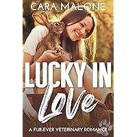 Lucky in Love: A Fur-ever Veterinary Romance Lucky in Love: A Fur-ever Veterinary Romance Kindle Paperback