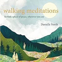 Walking Meditations: To Find a Place of Peace, Wherever You Are Walking Meditations: To Find a Place of Peace, Wherever You Are Audible Audiobook Hardcover Kindle