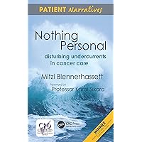 Nothing Personal: Disturbing Undercurrents in Cancer Care Nothing Personal: Disturbing Undercurrents in Cancer Care Kindle Hardcover Paperback