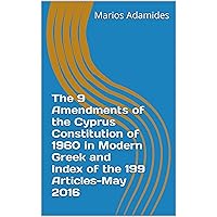 The 9 Amendments of the Cyprus Constitution of 1960 in Modern Greek-2016 The 9 Amendments of the Cyprus Constitution of 1960 in Modern Greek-2016 Kindle