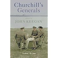 Churchill's Generals (Cassell Military Paperbacks) Churchill's Generals (Cassell Military Paperbacks) Kindle Hardcover Paperback