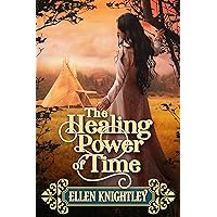 The Healing Power of Time: A Historical Western Romance Novel The Healing Power of Time: A Historical Western Romance Novel Kindle