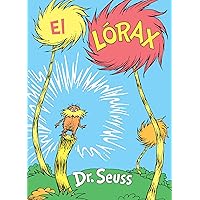 El Lórax (The Lorax Spanish Edition) (Classic Seuss) El Lórax (The Lorax Spanish Edition) (Classic Seuss) Hardcover