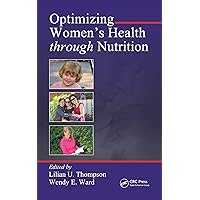 Optimizing Women's Health through Nutrition Optimizing Women's Health through Nutrition Kindle Hardcover Paperback