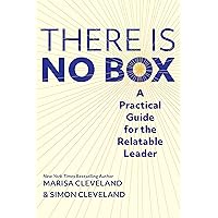There Is No Box: A Practical Guide for the Relatable Leader There Is No Box: A Practical Guide for the Relatable Leader Kindle Hardcover Audible Audiobook Audio CD