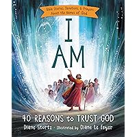 I Am: 40 Bible Stories, Devotions, and Prayers About the Names of God I Am: 40 Bible Stories, Devotions, and Prayers About the Names of God Hardcover Kindle Audible Audiobook