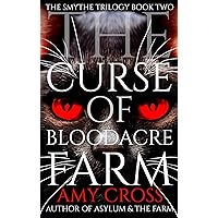 The Curse of Bloodacre Farm (The Smythe Trilogy Book 2) The Curse of Bloodacre Farm (The Smythe Trilogy Book 2) Kindle