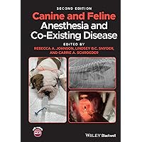 Canine and Feline Anesthesia and Co-Existing Disease Canine and Feline Anesthesia and Co-Existing Disease Hardcover Kindle