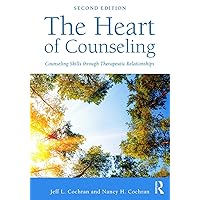 The Heart of Counseling: Counseling Skills Through Therapeutic Relationships The Heart of Counseling: Counseling Skills Through Therapeutic Relationships Paperback Hardcover