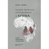 Sexueller Missbrauch Von Ordensfrauen in Afrika (German Edition)