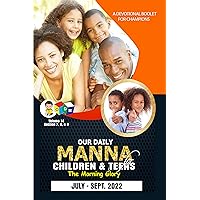 Our Daily Manna for Children & Teens: July to September 2022 Our Daily Manna for Children & Teens: July to September 2022 Kindle