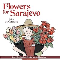 Flowers for Sarajevo Flowers for Sarajevo Paperback Kindle Audible Audiobook Hardcover Audio CD