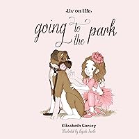 Liv On Life: Going to the Park Liv On Life: Going to the Park Kindle Hardcover