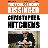 The Trial of Henry Kissinger The Trial of Henry Kissinger Audible Audiobook Paperback Kindle Hardcover Audio CD
