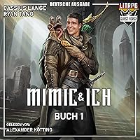 Mimic & Ich: Ein LitRPG Abenteuer [Mimic & Me: A LitRPG Adventure] Mimic & Ich: Ein LitRPG Abenteuer [Mimic & Me: A LitRPG Adventure] Audible Audiobook Kindle Paperback