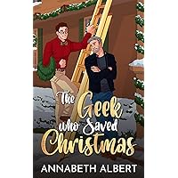 The Geek Who Saved Christmas: MM Holiday Romance