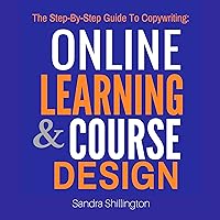 The Step-by-Step Guide to Copywriting: Online Learning and Course Design: Copywriter's Toolbox, Volume 1 The Step-by-Step Guide to Copywriting: Online Learning and Course Design: Copywriter's Toolbox, Volume 1 Audible Audiobook Kindle Paperback