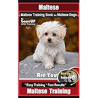 Maltese, Maltese Training Book for Maltese Dogs By BoneUP DOG Training, Are You Ready to Bone Up? Easy Training * Fast Results, Maltese Training Maltese, Maltese Training Book for Maltese Dogs By BoneUP DOG Training, Are You Ready to Bone Up? Easy Training * Fast Results, Maltese Training Kindle Paperback Audible Audiobook