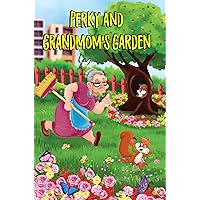 Perky and Grandma's Garden: An incredible tale filled with love, friendship, and hope.