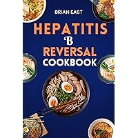 Hepatitis B Reversal Cookbook Hepatitis B Reversal Cookbook Kindle Paperback