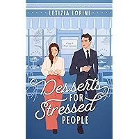 Desserts for Stressed People: A Secret Identity Romantic Comedy (Love & Other Recipes) Desserts for Stressed People: A Secret Identity Romantic Comedy (Love & Other Recipes) Kindle Audible Audiobook Paperback