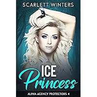 Ice Princess (Alpha Agency Protectors Book 4) Ice Princess (Alpha Agency Protectors Book 4) Kindle Paperback